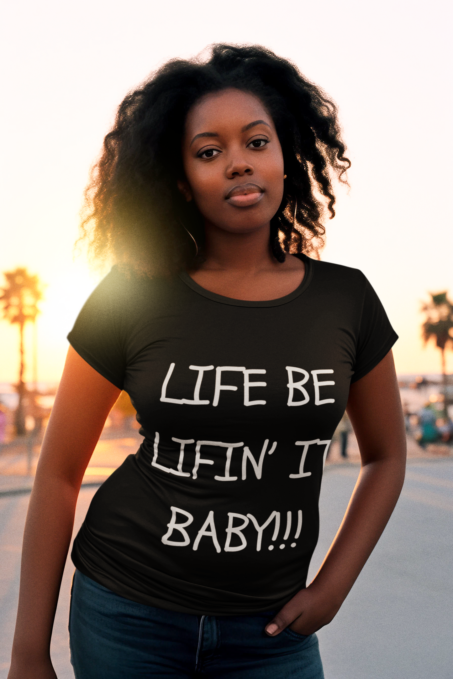 LIFE BE LIFIN IT 2 T-shirt