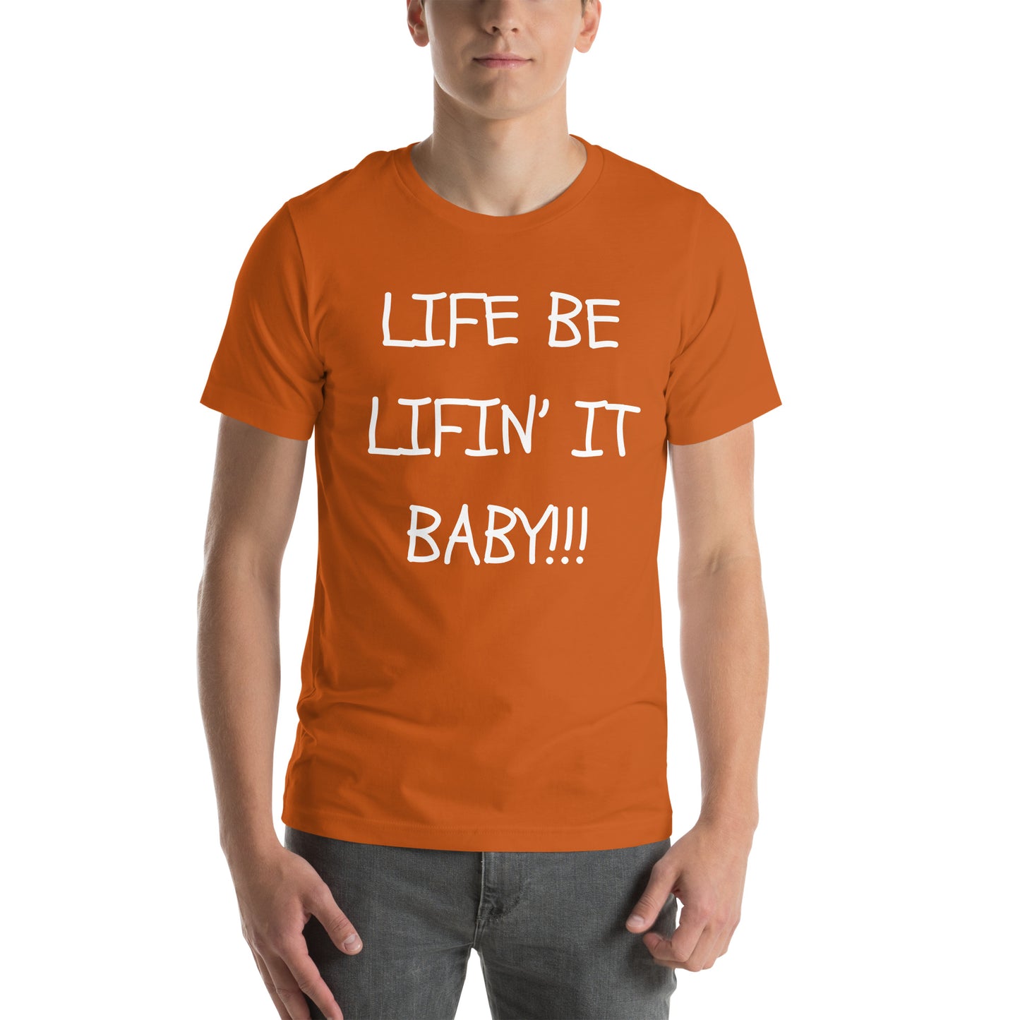 LIFE BE LIFIN IT 2 T-shirt