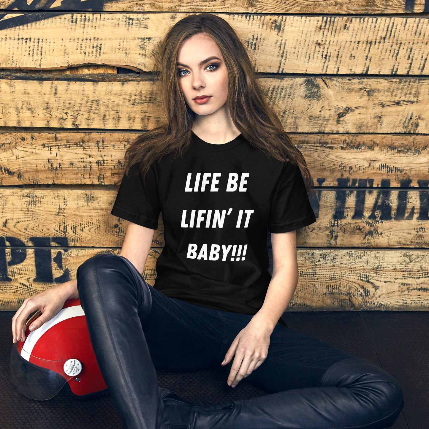 LIFE BE LIFIN IT 1 T-shirt