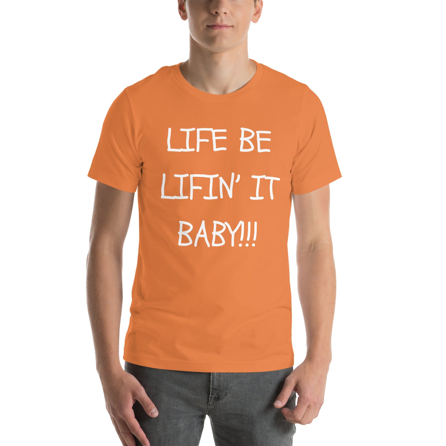 LIFE BE LIFIN IT 2 T-shirt