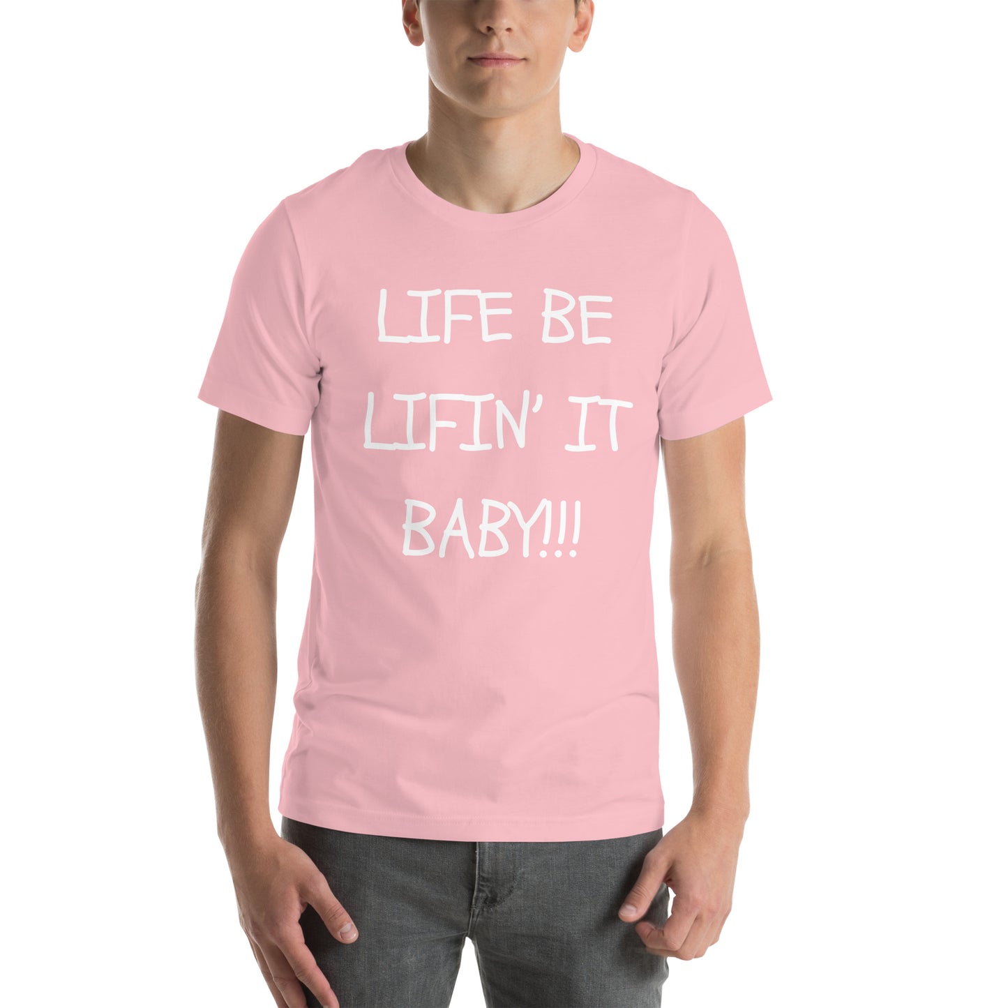 LIFE BE LIFIN IT 2 T-shirt