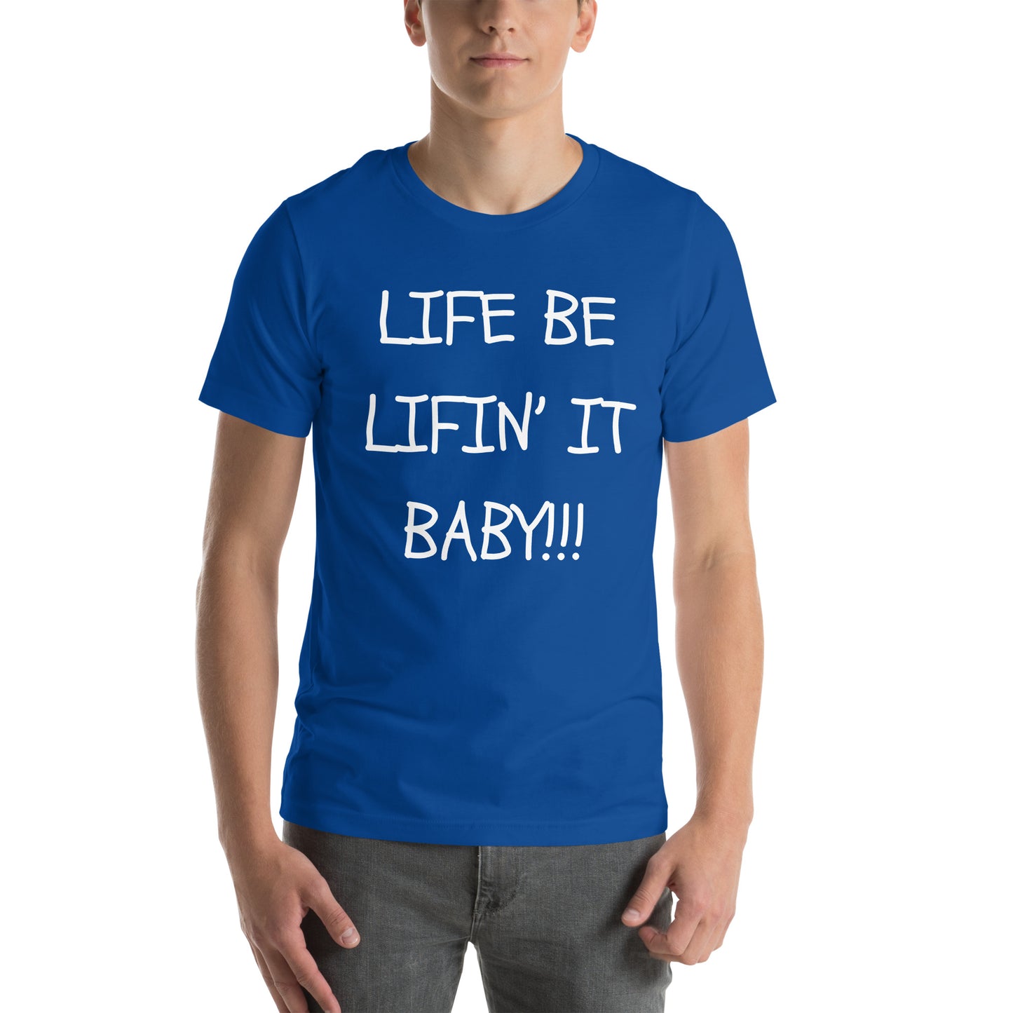 LIFE BE LIFIN IT 2 T-shirt